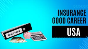 Is insurance a good career in USA?